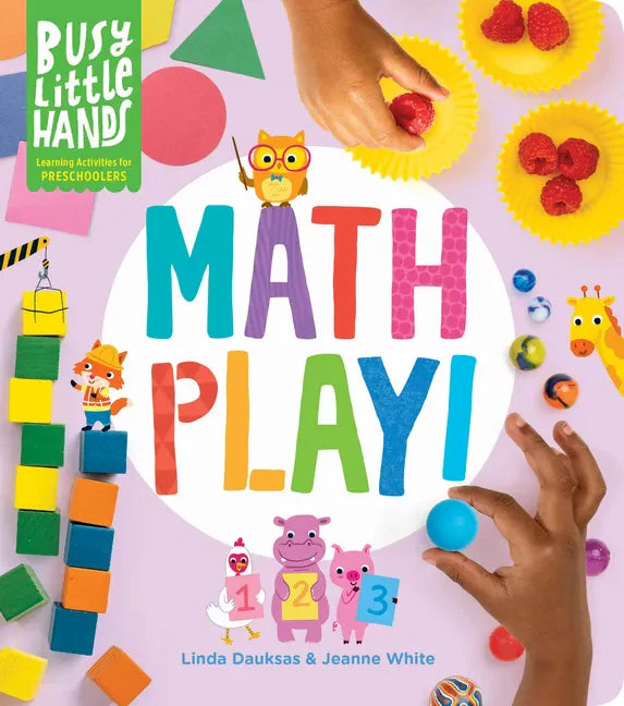 Busy Little Hands: Math Play!: Learning Activities for Preschoolers - Hardcover