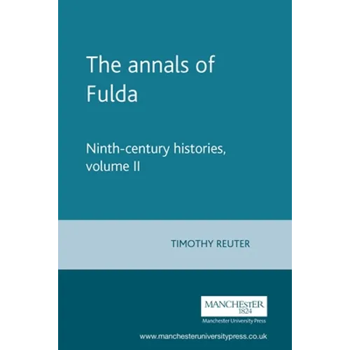 The Annals of Fulda: Ninth-Century Histories, Volume II - Paperback