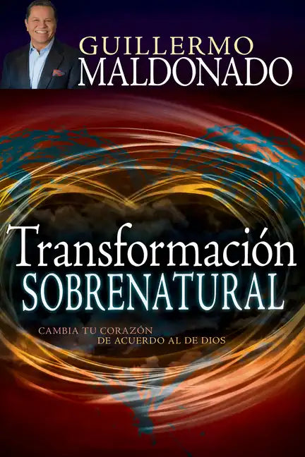 Transformación Sobrenatural: Cambia Tu Corazón de Acuerdo Al de Dios - Paperback