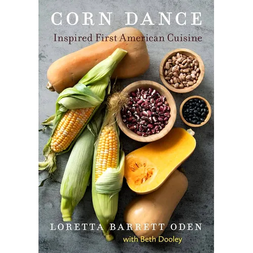 Corn Dance: Inspired First American Cuisine - Hardcover
