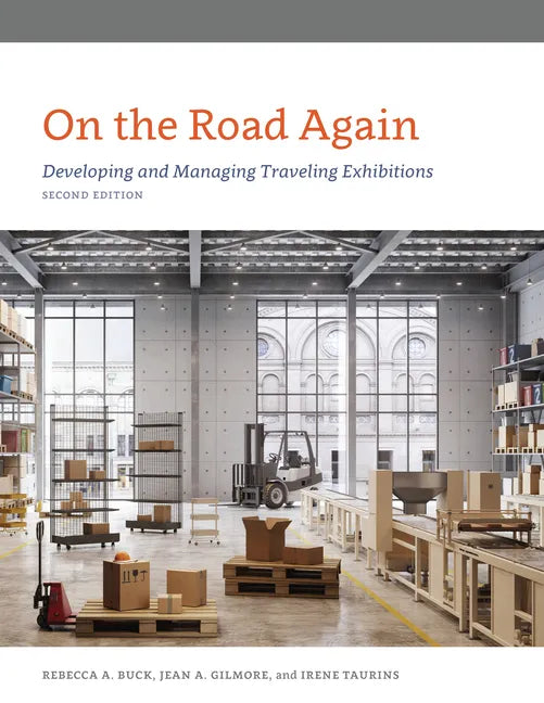 On the Road Again: Developing and Managing Traveling Exhibitions - Paperback