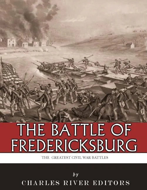 The Greatest Civil War Battles: The Battle of Fredericksburg - Paperback