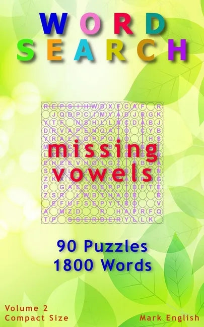 Word Search: Missing Vowels, 90 Puzzles, 1800 Words, Volume 2, Compact 5"x8" Size - Paperback