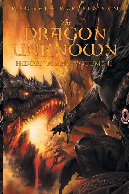 The Dragon Unknown: Hidden Magic Volume II - Paperback