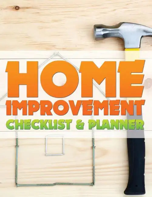 Home Improvement Checklist and Planner - Paperback
