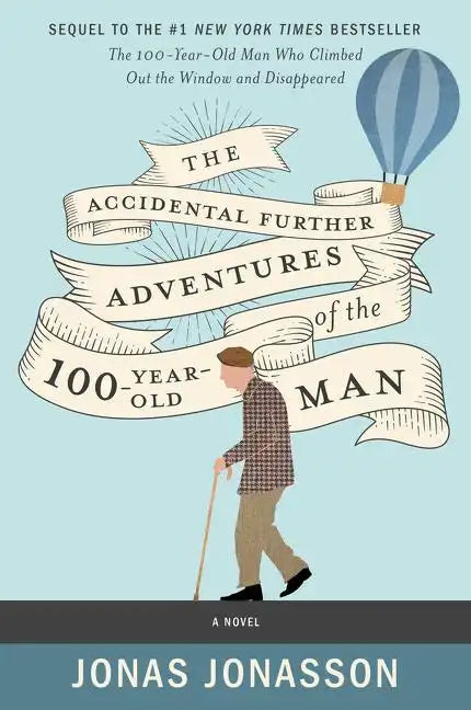 The Accidental Further Adventures of the Hundred-Year-Old Man - Paperback