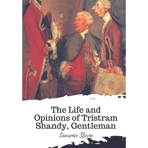 The Life and Opinions of Tristram Shandy, Gentleman - Paperback