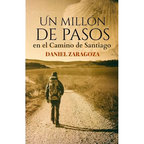Un millón de pasos: Novela ambientada en el Camino de Santiago - Paperback