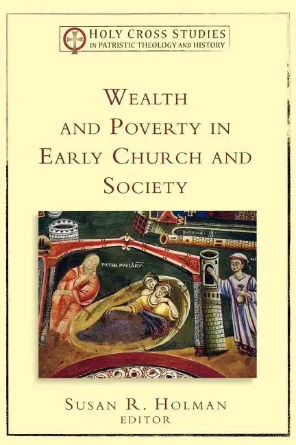 Wealth and Poverty in Early Church and Society - Paperback