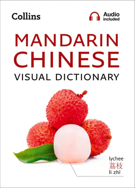 Mandarin Chinese Visual Dictionary: A Photo Guide to Everyday Words and Phrases in Mandarin Chinese - Paperback