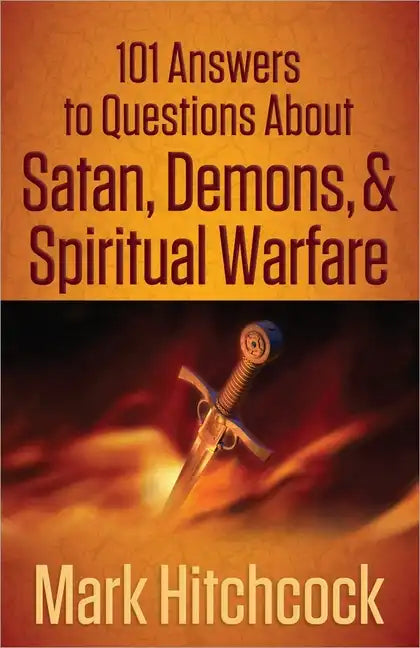 101 Answers to Questions about Satan, Demons, & Spiritual Warfare - Paperback