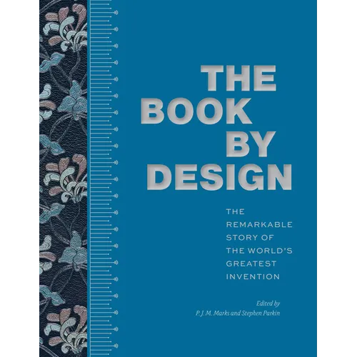 The Book by Design: The Remarkable Story of the World's Greatest Invention - Hardcover