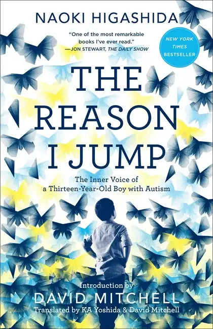 The Reason I Jump: The Inner Voice of a Thirteen-Year-Old Boy with Autism - Paperback