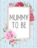 Mummy To Be: Pregnancy Tracker For Young Moms Ages 25-35 - Paperback