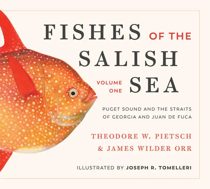 Fishes of the Salish Sea: Puget Sound and the Straits of Georgia and Juan de Fuca - Hardcover