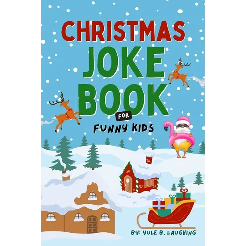 Christmas Joke Book For Funny Kids: Best Xmas Riddles, Knock Knock & Dad Jokes For Boys and Girls Ages 6-12 Silly Holiday Activity Book For Children - Paperback