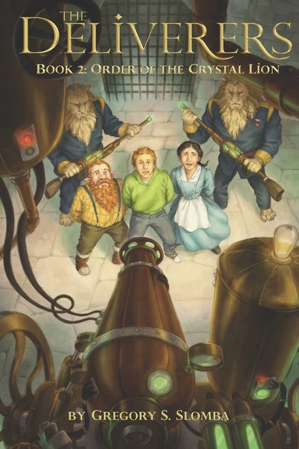 The Deliverers 2: Order of the Crystal Lion - Paperback