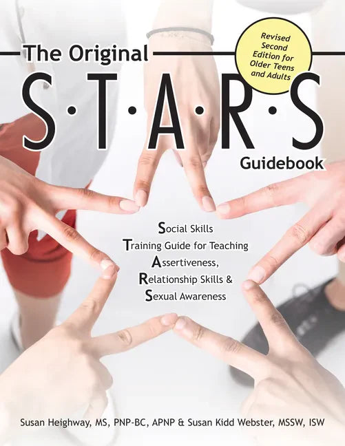 The Original S.T.A.R.S. Guidebook for Older Teens and Adults: A Social Skills Training Guide for Teaching Assertiveness, Relationship Skills and Sexua - Paperback