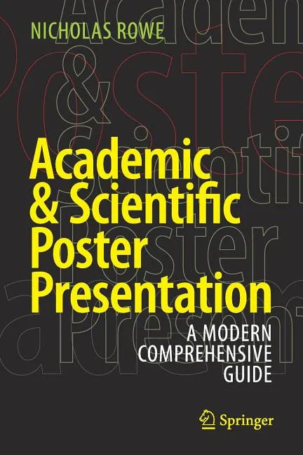 Academic & Scientific Poster Presentation: A Modern Comprehensive Guide - Paperback
