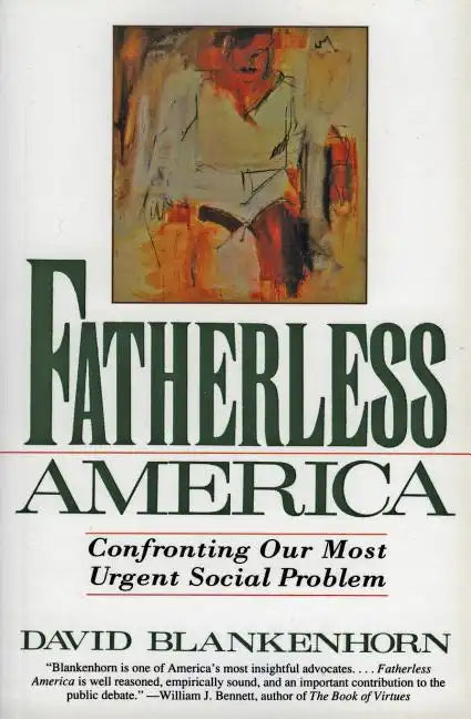 Fatherless America: Confronting Our Most Urgent Social Problem - Paperback