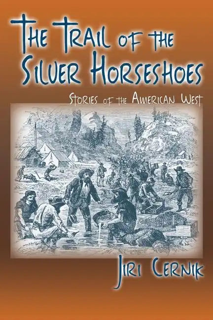 The Trail of the Silver Horseshoes: Stories of the American West - Paperback