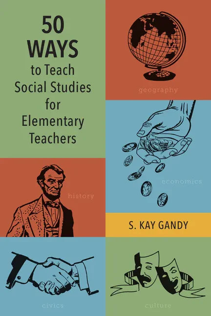 50 Ways to Teach Social Studies for Elementary Teachers - Paperback