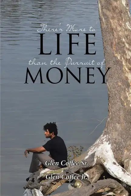 There's More to Life than the Pursuit of Money - Paperback