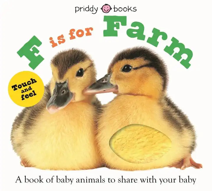 ABC Touch & Feel: F Is for Farm: A Book of Baby Animals to Share with Your Baby - Board Book