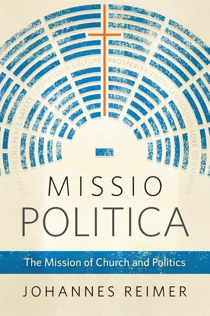 Missio Politica: The Mission of Church and Politics - Paperback