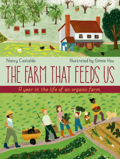 The Farm That Feeds Us: A Year in the Life of an Organic Farm - Hardcover