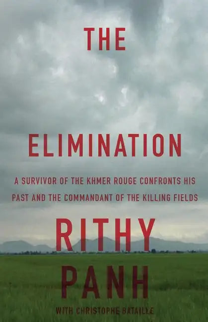 The Elimination: A survivor of the Khmer Rouge confronts his past and the commandant of the killing fields - Paperback