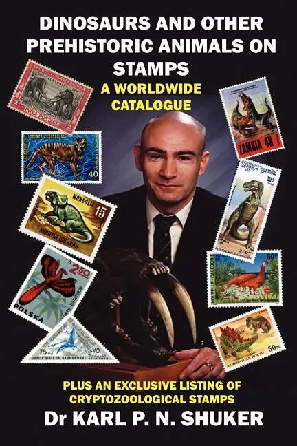 Dinosaurs and Other Prehistoric Animals on Stamps - A Worldwide Catalogue - Paperback