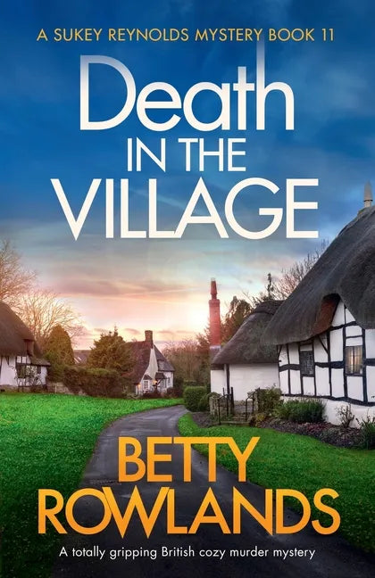 Death in the Village: A totally gripping British cozy murder mystery - Paperback