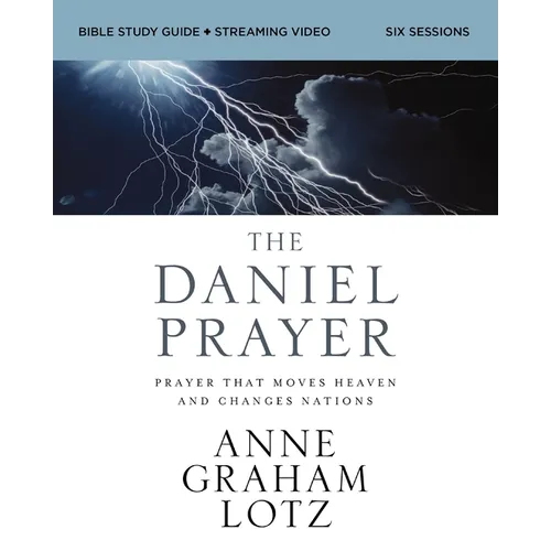 The Daniel Prayer Bible Study Guide Plus Streaming Video: Prayer That Moves Heaven and Changes Nations - Paperback
