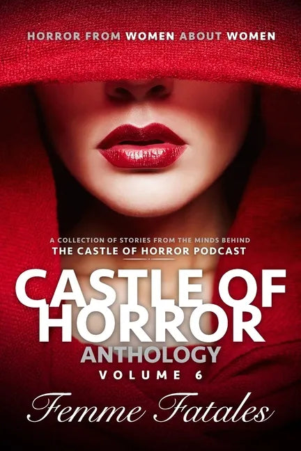 Castle of Horror Anthology Volume 6: Femme Fatales - Paperback