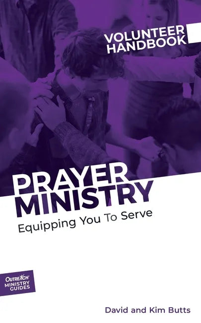 Prayer Ministry Volunteer Handbook: Equipping You to Serve - Paperback