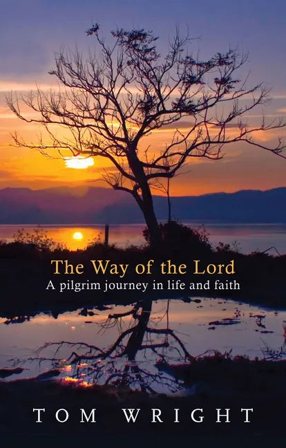 The Way of the Lord: A Pilgrim Journey in Life and Faith - Paperback