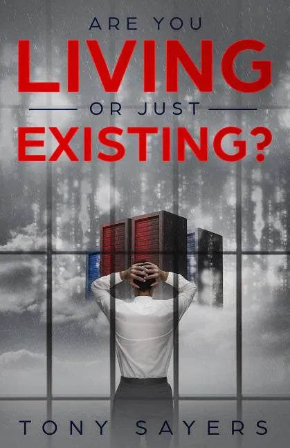 Are You Living Or Just Existing?: How Corruption And Current World Affairs Is Damaging Human Evolution And Personal Growth. - Paperback