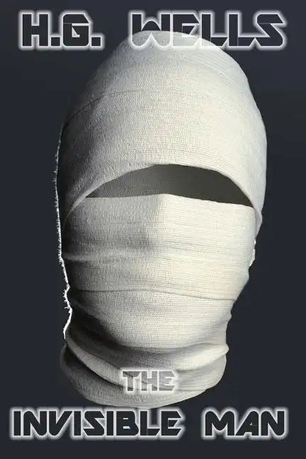 The Invisible Man: A Grotesque Romance - Paperback