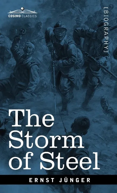 The Storm of Steel: From the Diary of a German Storm-Troop Officer on the Western Front - Hardcover