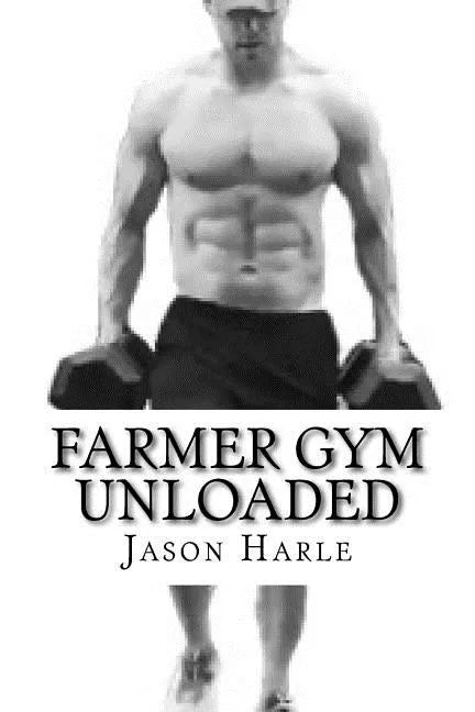 Farmer Gym Unloaded - Paperback