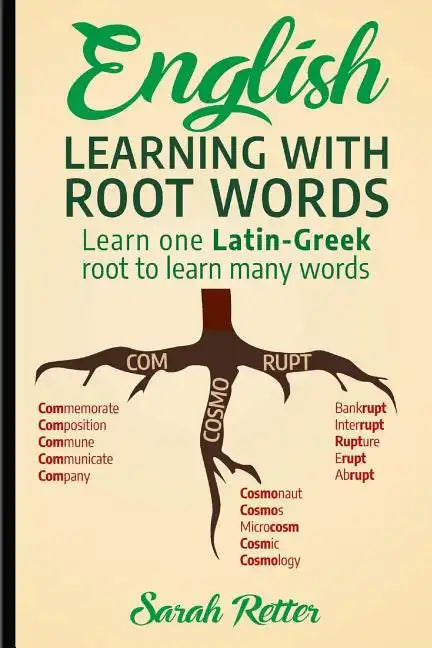 English: Learning with Root Words: Learn one Latin-Greek root to learn many words. Boost your English vocabulary with Latin and Greek Roots! - Paperback