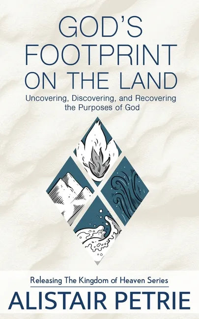 God's Footprint on the Land: Uncovering, Discovering, and Recovering the Purposes of God - Paperback