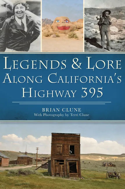 Legends & Lore Along California's Highway 395 - Paperback