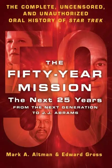 Fifty-Year Mission: The Next 25 Years: From The Next Generation t - Paperback