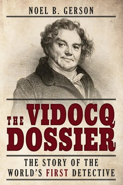 The Vidocq Dossier: The Story of the World's First Detective - Paperback