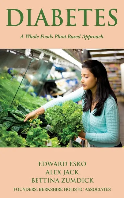 Diabetes: A Whole Foods, Plant-based Approach - Paperback