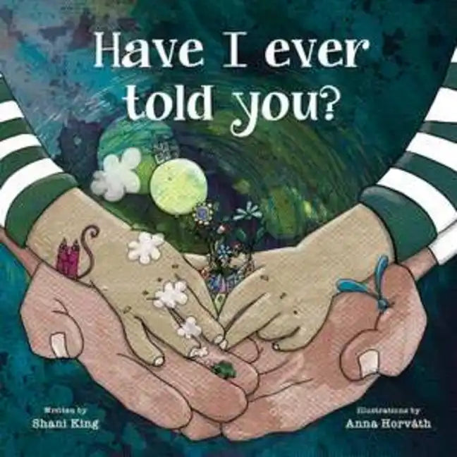 Have I Ever Told You? - Hardcover