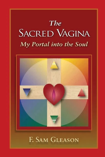 The Sacred Vagina: My Portal into the Soul - Paperback