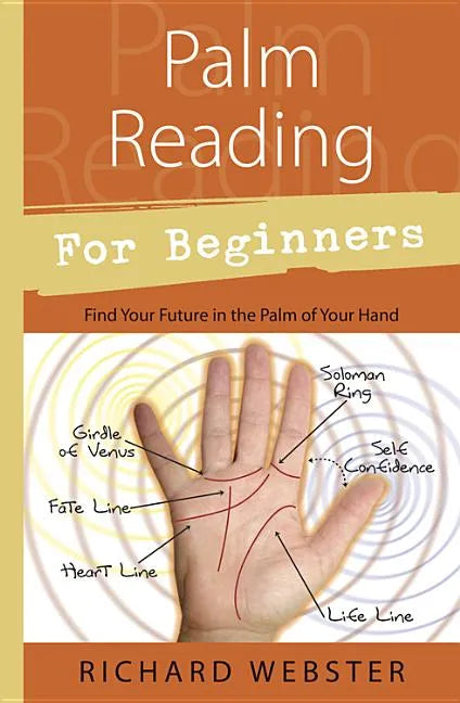 Palm Reading for Beginners: Find Your Future in the Palm of Your Hand - Paperback